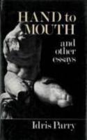 Hand to Mouth and Other Essays
