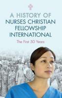 A History of Nurses Christian Fellowship International