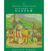 A Shorter Illustrated History of Ulster