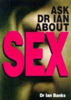 Ask Dr Ian About Sex