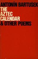 The Aztec Calendar, and Other Poems