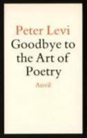 Goodbye to the Art of Poetry