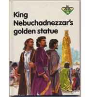 King Nebuchadnezzar's Golden Statue