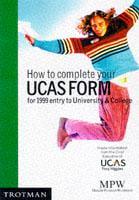 How to Complete Your UCAS Application Form for 1999 Entry