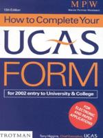 How to Complete Your UCAS Form for 2002 Entry