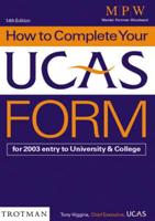 How to Complete Your UCAS Form for 2003 Entry