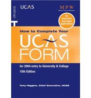 How to Complete Your UCAS Form for 2004 Entry