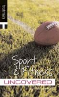 Sport & Fitness Uncovered