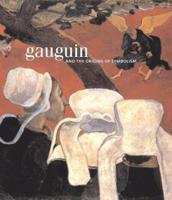Gauguin and the Origins of Symbolism