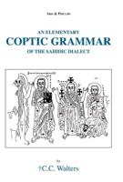 An Elementary Coptic Grammar of the Sahidic Dialect
