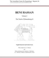 Beni Hassan. Volume I The Tomb of Khnumhotep II