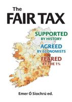 The Fair Tax Supported by History, Agreed by Economists, Feared by the 1%