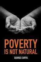 Poverty Is Not Natural