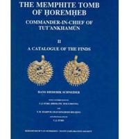 The Memphite Tomb of Horemheb, Commander-in-Chief of Tutankhamun. II A Catalogue of the Finds