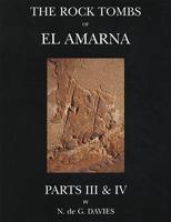The Rock Tombs of El-Amarna. Pt. 3 The Tombs of Huya and Ahmes
