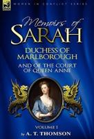 Memoirs of Sarah Duchess of Marlborough, and of the Court of Queen Anne