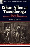 Ethan Allen at Ticonderoga During the American War of Independence