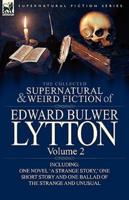 The Collected Supernatural and Weird Fiction of Edward Bulwer Lytton-Volume 2