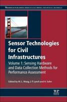 Sensor Technologies for Civil Infrastructures. Volume 1 Sensing Hardware and Data Collection Methods for Performance Assessment