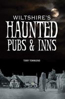 Wiltshire's Haunted Pubs & Inns