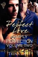 Perfect Love: Vol 2