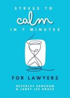 Stress to Calm in 7 Minutes for Lawyers