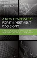A New Framework for IT Investment Decisions