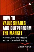 How to Value Shares and Outperform the Market