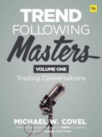 Trend Following Masters. Volume 1 Trading Conversations
