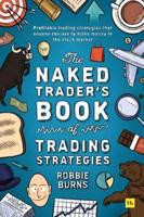 The Naked Trader's Book of Trading Strategies