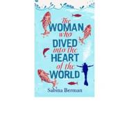 The Woman Who Dived Into the Heart of the World