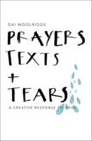 Prayers Texts + Tears