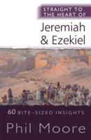 Straight to the Heart of Jeremiah & Ezekiel