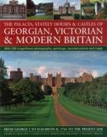The Palaces, Stately Houses & Castles of Georgian, Victorian & Modern Britain