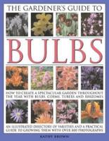 The Gardener's Guide to Bulbs