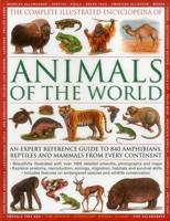The Complete Illustrated Encyclopedia of Animals of the World