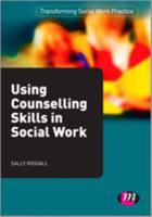 Using Counselling Skills in Social Work