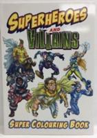 Superheroes and Villains Super Colouring Book
