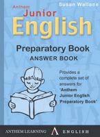 Anthem Junior English. Preparatory Answer Book