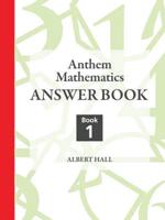 Anthem Mathematics. Book 1 Answer Book