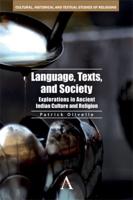 Language, Texts, and Society: Explorations in Ancient Indian Culture and Religion