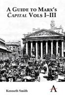 A Guide to Marx's Capital, Vols. I-III
