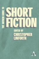 The Anthem Guide to Short Fiction