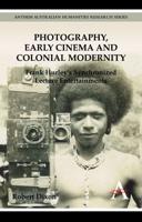 Photography, Early Cinema, and Colonial Modernity
