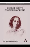 George Eliot's Grammar of Being