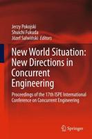 New World Situation: New Directions in Concurrent Engineering : Proceedings of the 17th ISPE International Conference on Concurrent Engineering