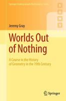 Worlds Out of Nothing : A Course in the History of Geometry in the 19th Century