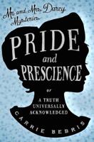 Pride and Prescience, or, A Truth Universally Acknowledged