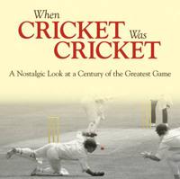 When Cricket Was Cricket