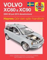 Volvo XC60 and XC90 (2003 - 2012) Haynes Repair Manual (Svenske Utgava)